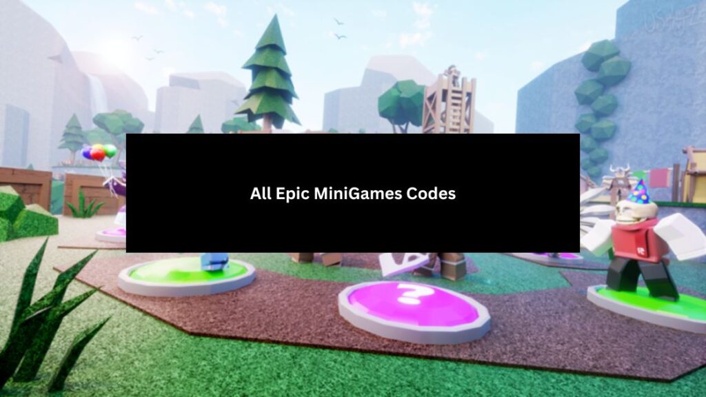 All Epic MiniGames Codes