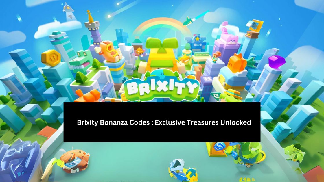 Brixity Bonanza Codes