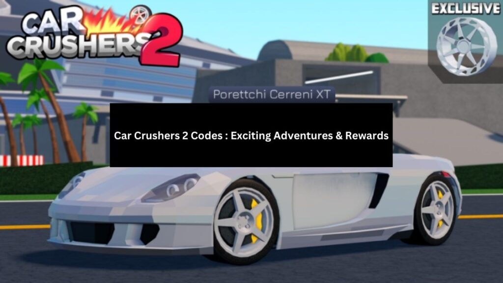 Car Crushers 2 Codes