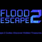 Flood Escape 2 Codes: Discover Hidden Treasures & Escapes